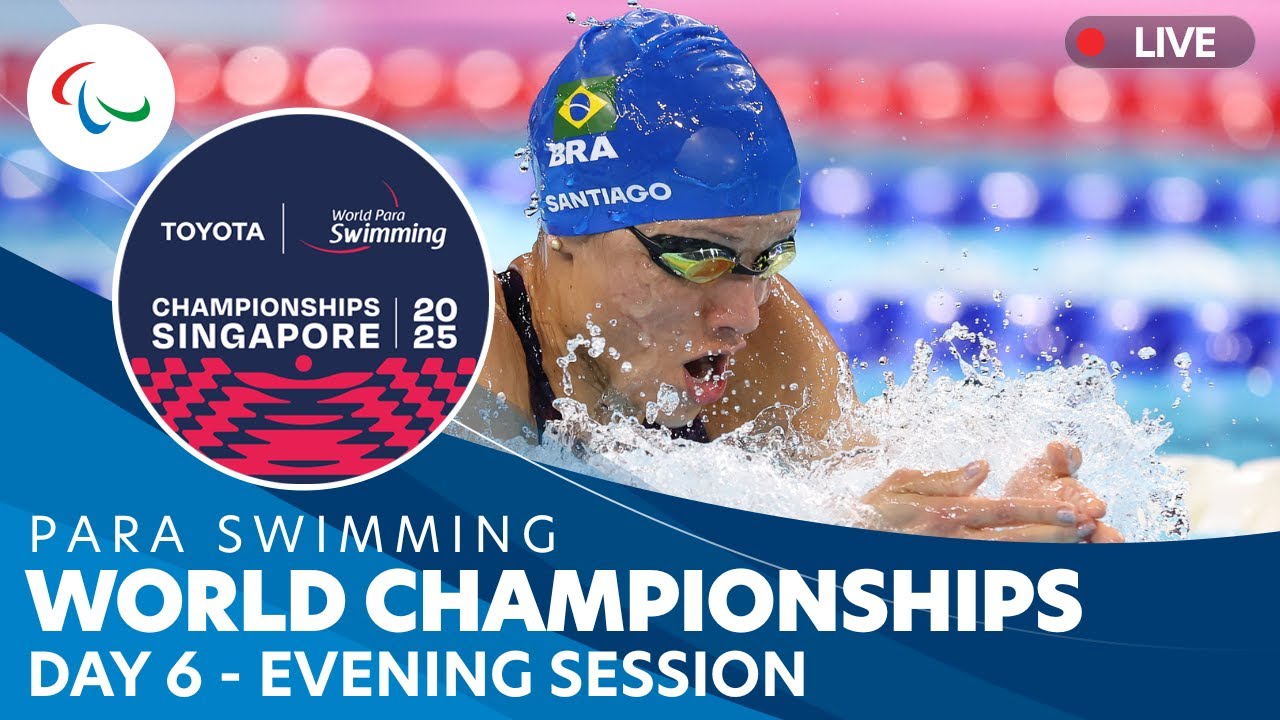 Para Swimming | Evening | Day 6 | Toyota World Para Swimming Championships | Singapore 2025