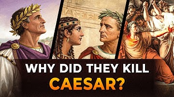 Why and How Was Julius Caesar Assassinated?