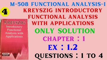 Functional Analysis Solution Erwin Kreyszig |Ch# 1 | Ex 1.2 Q1 to Q4| For B.S and  M.Sc