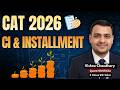 CAT 2026: CI &amp; Installment Questions | Vishnu Chaudhary Quant 99.95%ile