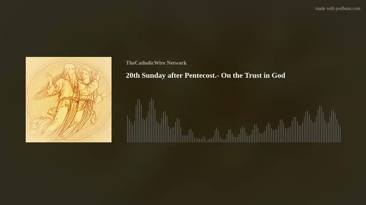 20th Sunday after Pentecost.- On the Trust in God