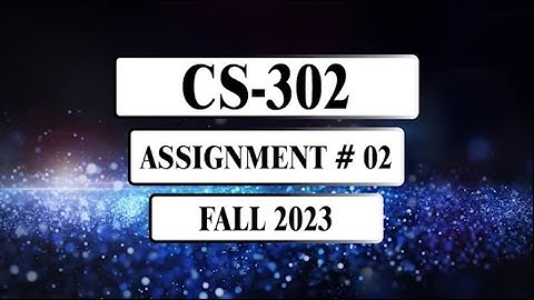 CS302 Assignment 2 || Fall 2023