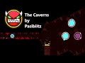 The Caverns by Pasiblitz (Hard demon) | Geometry Dash