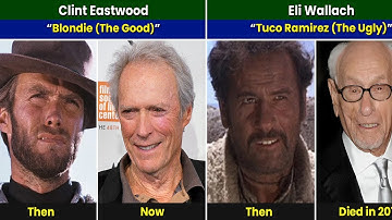 The Good, the Bad and the Ugly (1966) Cast Then and Now 2025