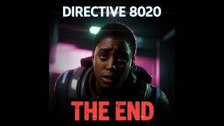 Directive 8020 Episodes 7 and 8 The End