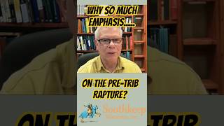 Why so much emphasis on the pre-tribulation rapture?