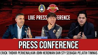 PRESS CONFERENCE‼️ERICK THOHIR INTRODUCES JOHN HERDMAN AND STY AS INDONESIAN NATIONAL TEAM COACHES