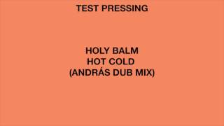 HOLY BALM – HOT COLD (ANDRÁS DUB MIX)
Holy Balm get the András Dub treatment... Its modern and house. We like. Lots. HOLY BALM – HOT COLD (ANDRÁS DUB MIX)