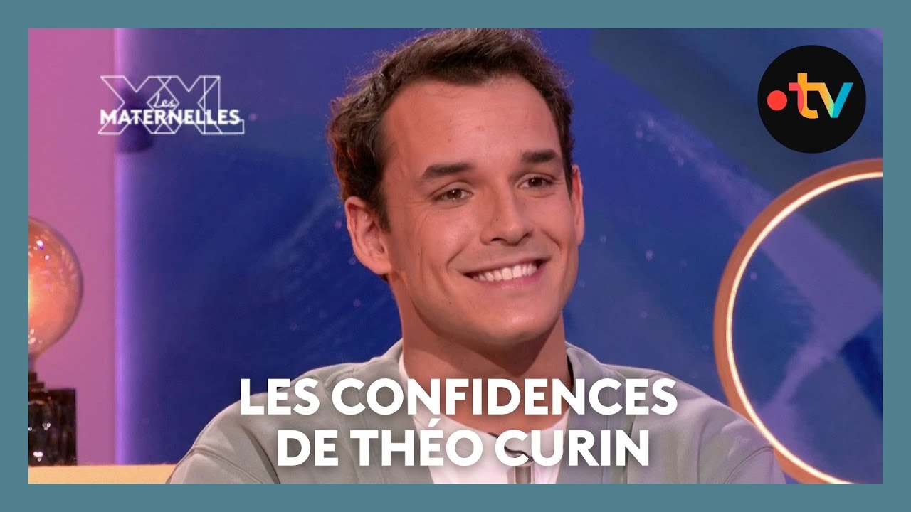 Les confidences de Théo Curin - Les Maternelles XXL