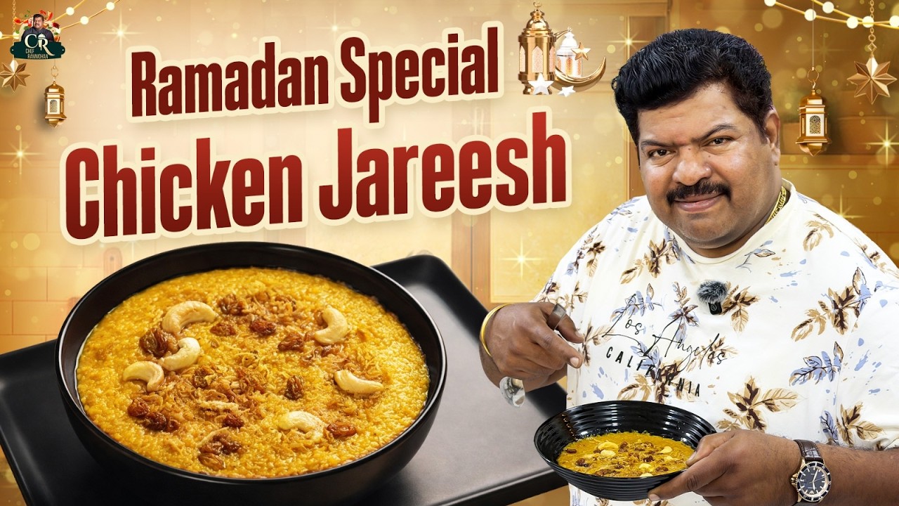 Ramzan Fasting-க்கு முன்னாடி செஞ்சு சாப்பிடுற Chicken Jareesh ரெசிபி! | Chef Ram Mohan
