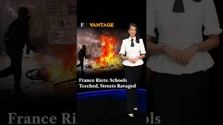 Full France Riots: Schools Torched, Streets Ravaged | Vantage on Firstpost Update