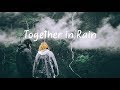 Together in Rain | Beautiful Chill Mix