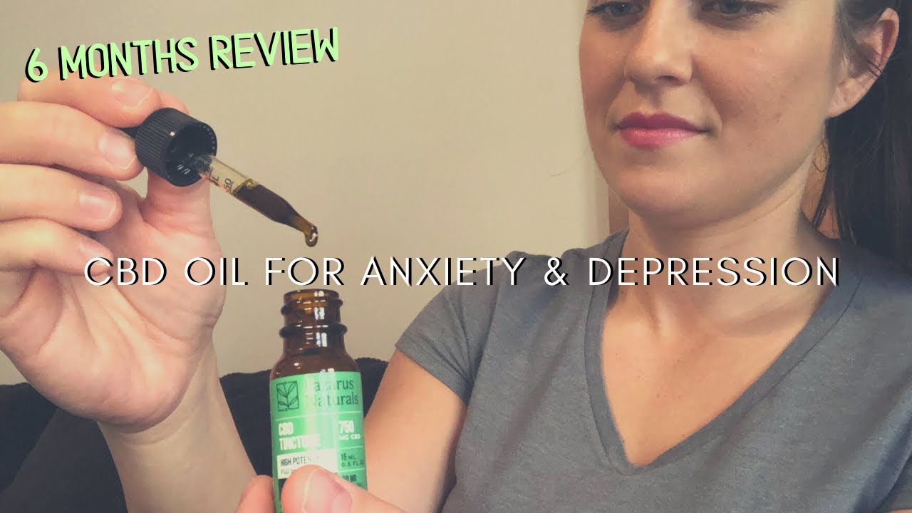 CBD Oil For Anxiety \u0026 Depression | 6 Month Review