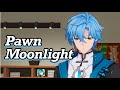 Pawn Moonlight