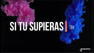 TINI - Si tu supieras (Letra/Lyrics)