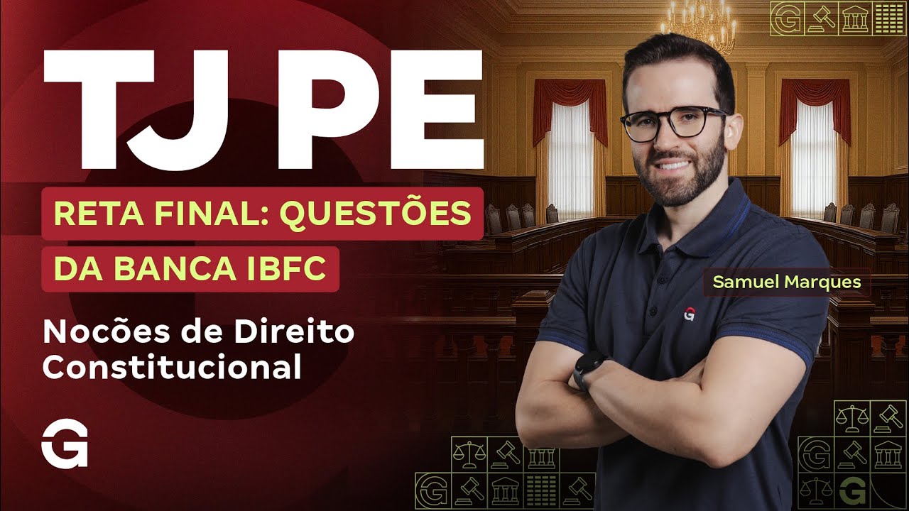 Concurso TJ PE | Reta Final: Questões da banca: IBFC | Noções de Direito Constitucional