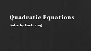 Math 20-1:  Solve a Quadratic Equation by Factoring