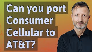 Can you port Consumer Cellular to AT&T?