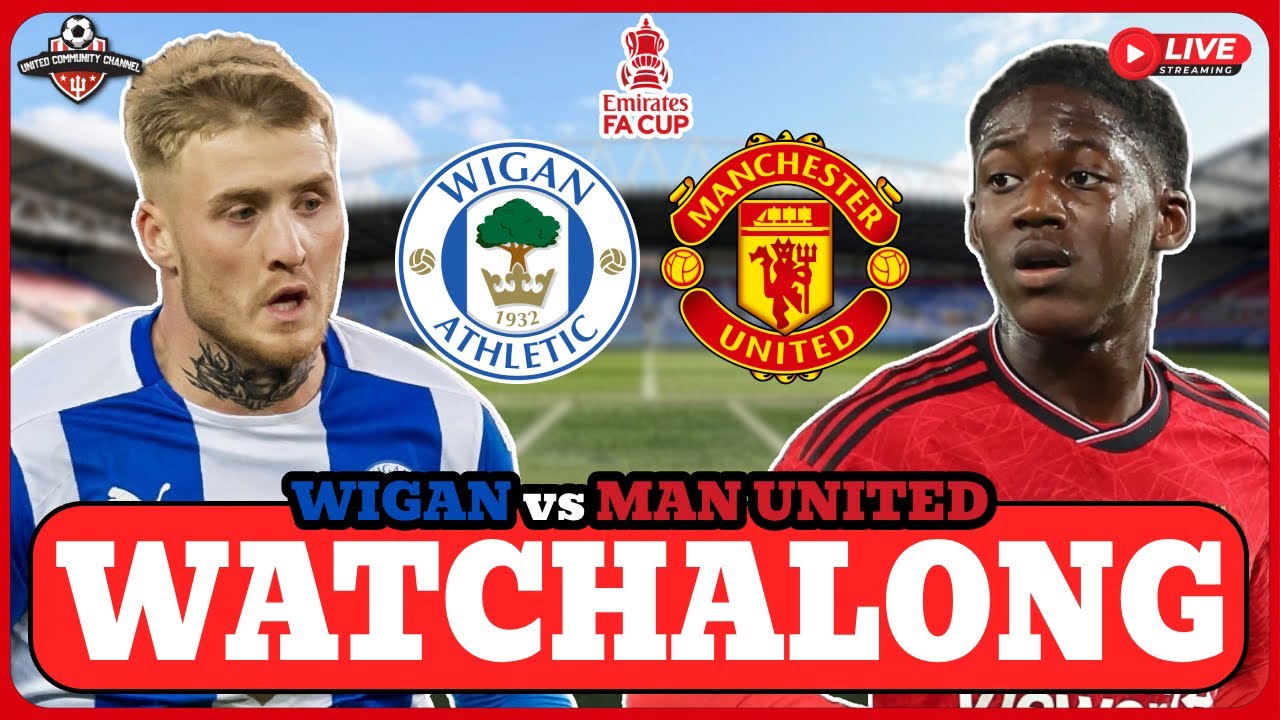 WIGAN vs MANCHESTER UNITED LIVE FA CUP WATCH ALONG! YouTube