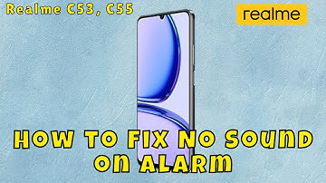 ✅ How to Fix No Sound on Alarm in Realme C53, C55 – Step by Step