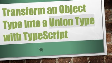 Transform an Object Type into a Union Type with TypeScript
