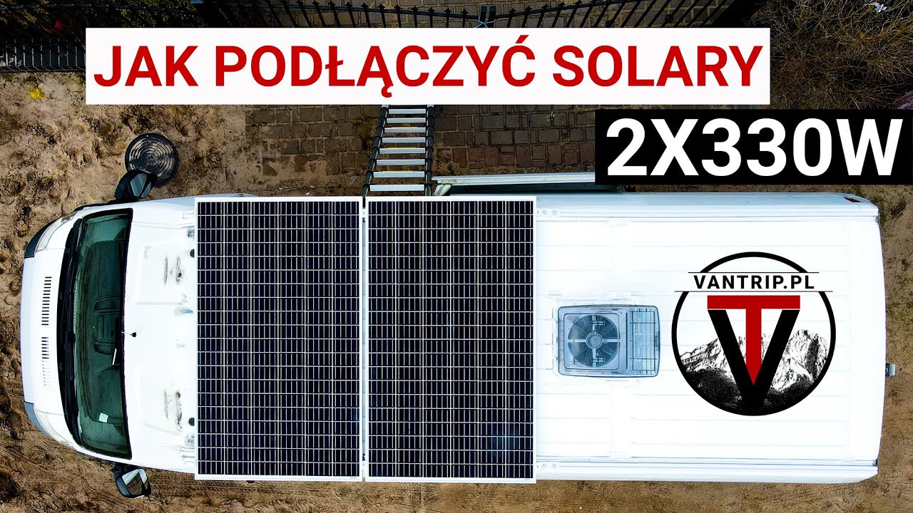 5. 2x330W jak podłączyć solary w kamperze. Mała elektrownia słoneczna na dachu. Fiat Ducato L4H3.