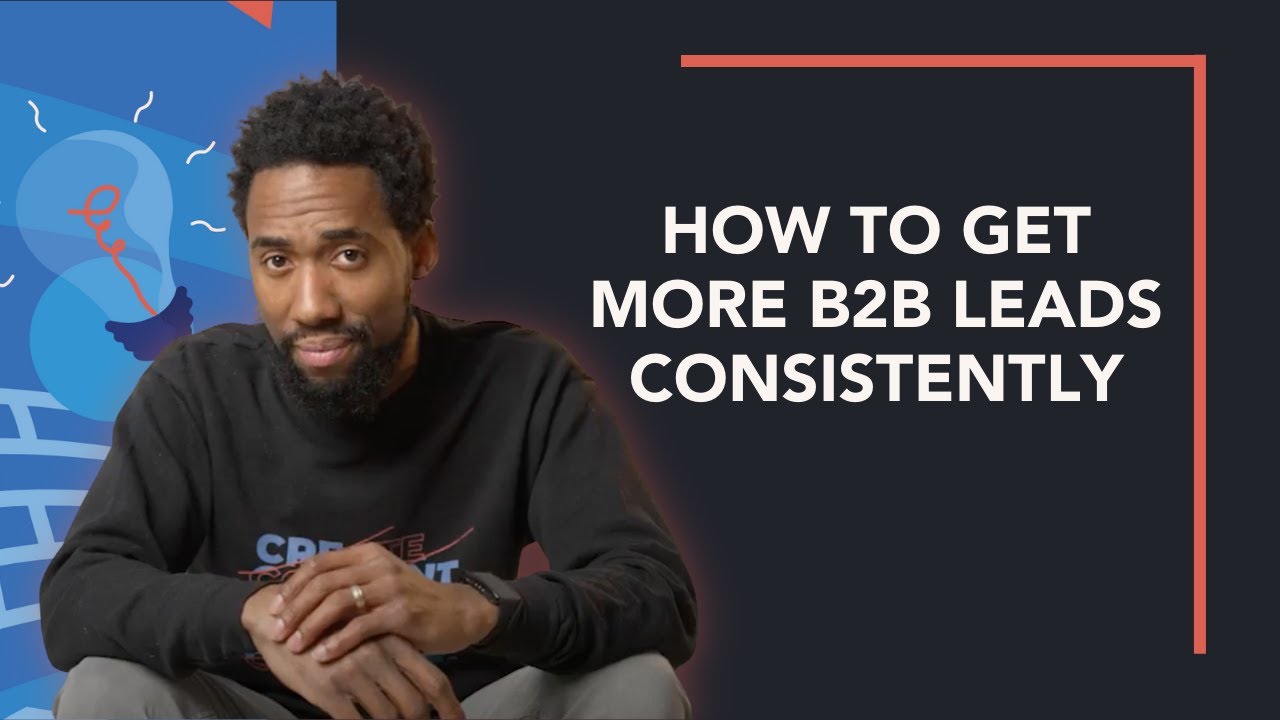 B2B Marketing Strategy: How To Get More Leads For B2B Businesses - YouTube