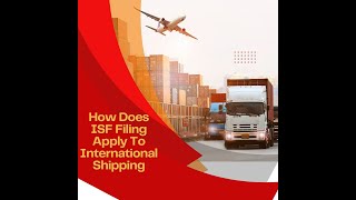 ISF Filing and Its Application in International Shipping