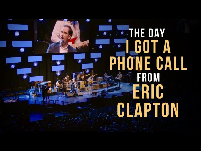 The Day I Got A Phone Call From Eric Clapton... class=