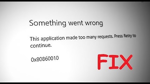 Fix: Application made too many requests (Error 0x80860010)