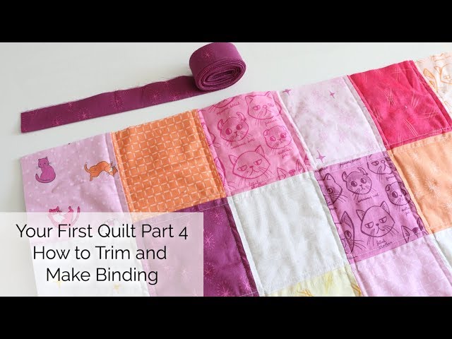 Your First Quilt Part 4: Trim and Make Binding