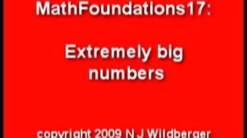 Extremely big numbers | Arithmetic and Geometry Math Foundations 17 | N J Wildberger