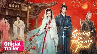✨Trailer1✨Spring Over Phoenix Pond | Reborn True Heiress Takes It All Back | DengKai