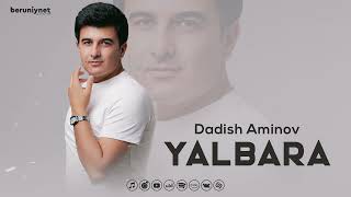 Dadish Aminov - Yalbara (Audio 2023)