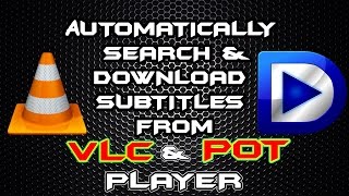 how to automatically search and download subtitles for movies in vlc and daum potplayer new!!! 2016✔