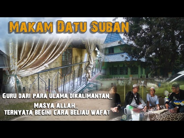 Karomah Seorang ulama yang alim dan santun - Cerita Lengkap Datu Suban class=