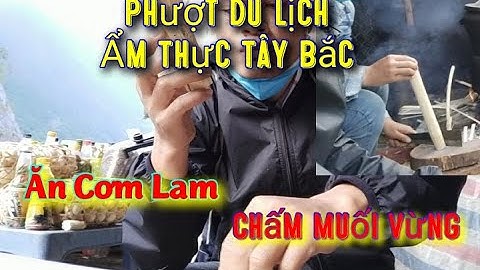 Cơm Lam Tây Bắc Chấm Muối Vừng Thơm Ngon Chỉ Có ở Tây Bắc.Rice Made in the Northwest.