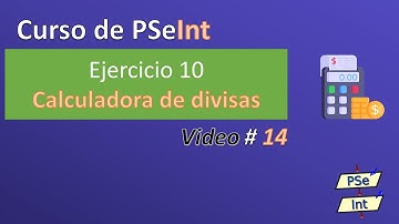 14. Ejercicio 10 PSeInt - Calculadora de divisas