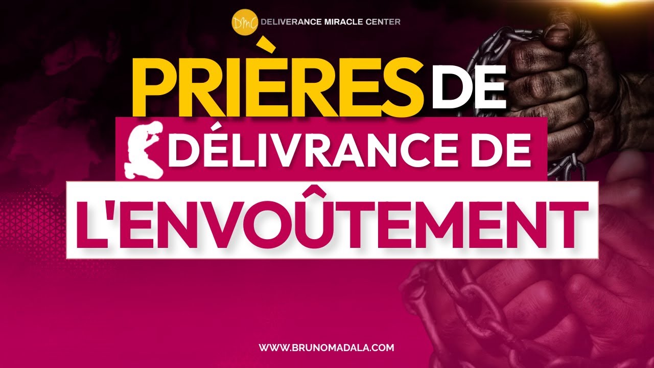 Prières de Délivrance de l'Envoûtement ou l'Ensorcellement