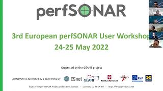 3rd European perfSONAR User Workshop - 24-25 May 2022 - Day 1