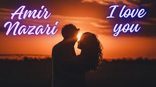 Amir Nazari - I love you (Remix). Beautiful relaxing music.