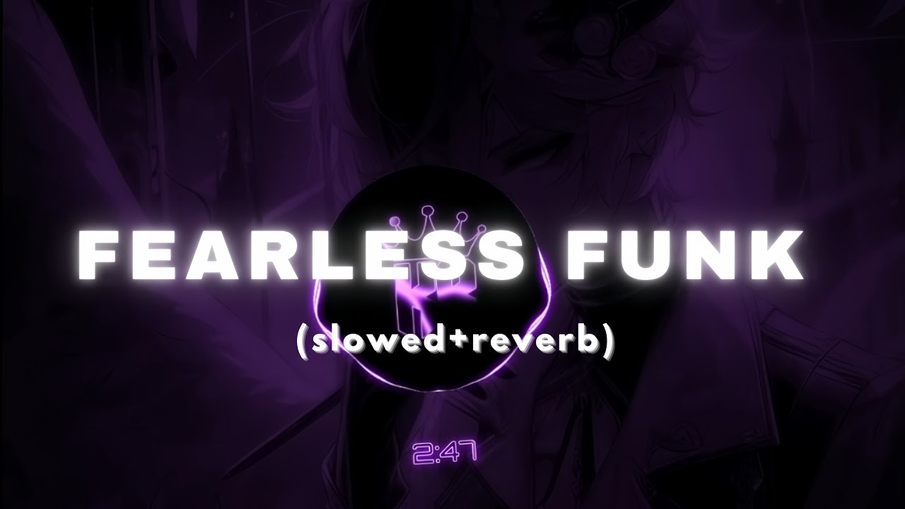 Fearless Funk – Slowed + Reverb | Dark Funk Edit - YouTube