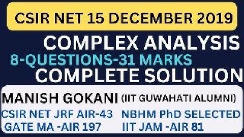 CSIR NET 15 DECEMBER 2019 COMPLEX ANALYSIS COMPLETE SOLUTION WITH MANISH SIR|#csirnet2019#gate