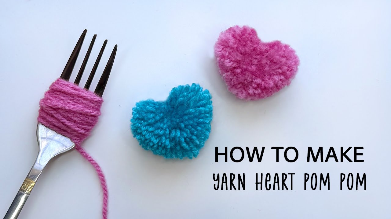 How to Make Yarn Heart Pom Pom - Easy Making Idea with Fork - Amazing ...
