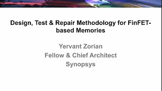Design, Test & Repair Methodology For FINFET-Based Memories Webinar | Synopsys screenshot 2