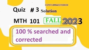 mth 101 quiz 3 solution fall 2023|mth101 quiz 3 solution fall 2023|mth 101 quiz 3  2023