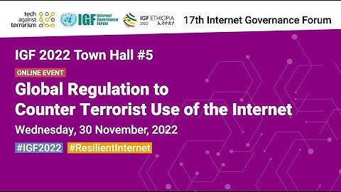 Global Regulation to Counter Terrorist Use of the Internet - #IGF2022