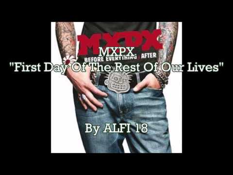 Mxpx - First Day Of The Rest Of Our Lives Lyrics Music Video