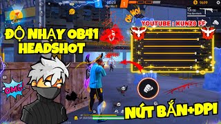 Free Fire - Độ Nhạy OB41 + Nút Bắn DPI Siêu Chuẩn 100% Headshot Cho SamSung, Oppo, Vivo, Redmi, …