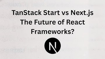 TanStack Start vs Next.js — The Future of React Frameworks?